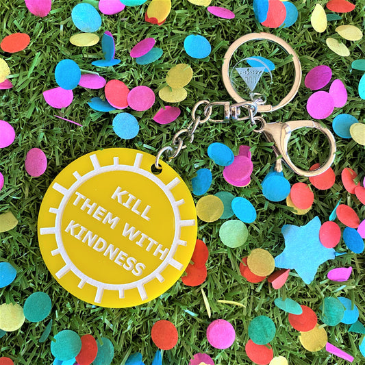 "KILL THEM WITH KINDNESS" Statement Acrylic Keyring.
