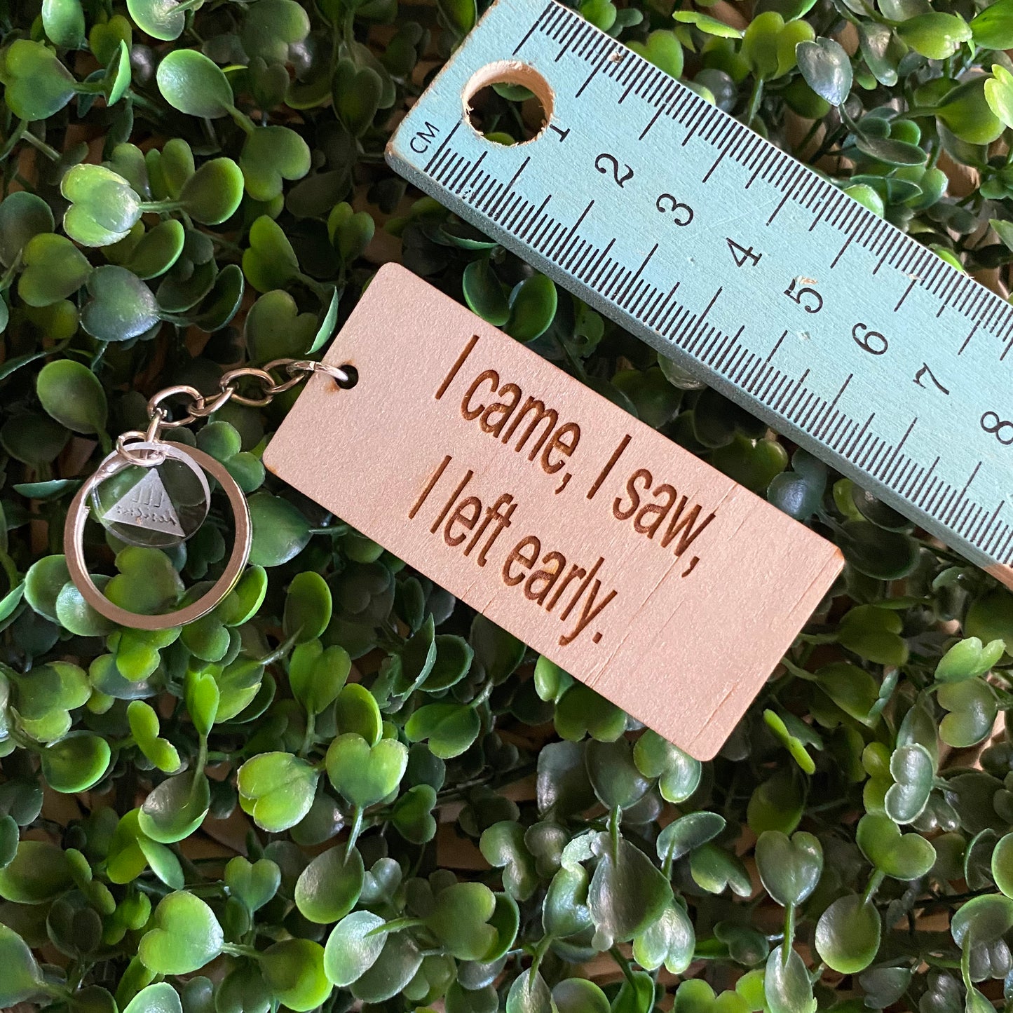 "I came, I saw, I left early" Quirky Timber Keyring - Laser Cut & Etched on Timber with Silvertone Hardware finished with a LLL Logo Tag.
