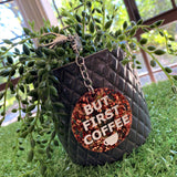 "BUT FIRST COFFEE" Statement Acrylic Keyring.